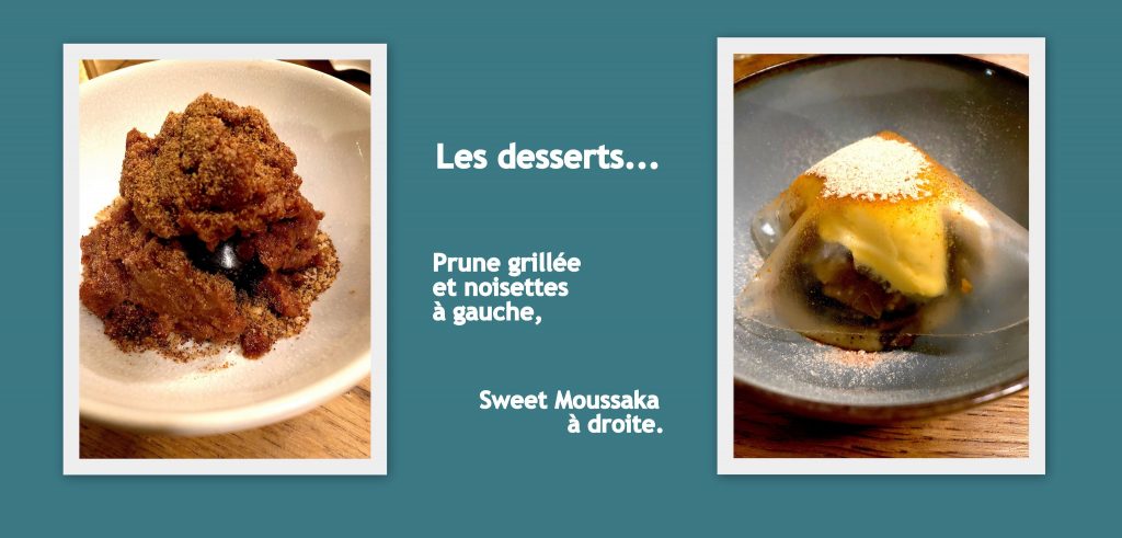 Les 2 desserts, Prune et Sweet Moussaka.